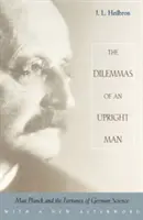 Die Dilemmata eines aufrechten Mannes: Max Planck und die Geschicke der deutschen Wissenschaft, mit einem neuen Nachwort - The Dilemmas of an Upright Man: Max Planck and the Fortunes of German Science, with a New Afterword