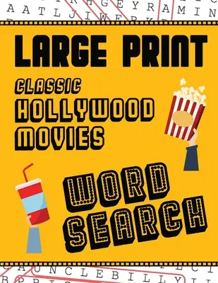 Großdruck Classic Hollywood Movies Word Search: Mit Filmbildern - Extra groß, für Erwachsene & Senioren - Viel Spaß beim Lösen dieser Hollywood-Film-Wortspiele - Large Print Classic Hollywood Movies Word Search: With Movie Pictures - Extra-Large, For Adults & Seniors - Have Fun Solving These Hollywood Film Word