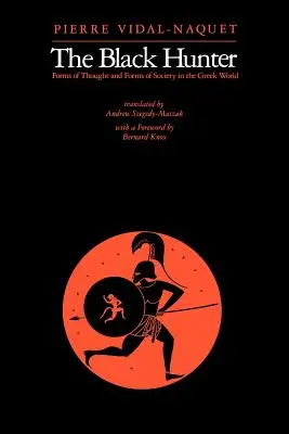 Der schwarze Jäger: Formen des Denkens und Formen der Gesellschaft in der griechischen Welt - The Black Hunter: Forms of Thought and Forms of Society in the Greek World