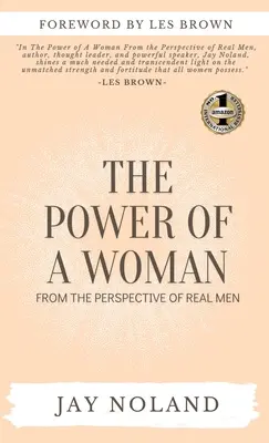 Die Macht der Frau: Aus der Sicht eines echten Mannes - The Power of a Woman: From the Perspective of Real Men