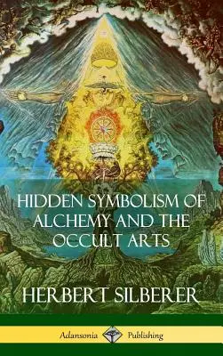 Verborgene Symbolik der Alchemie und der okkulten Künste (Hardcover) - Hidden Symbolism of Alchemy and the Occult Arts (Hardcover)