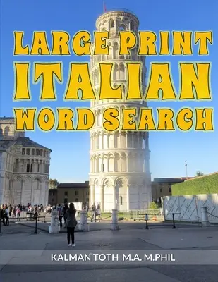 Großdruck Italienische Wortsuche: 120 lustige Rätsel - Large Print Italian Word Search: 120 Fun Puzzles