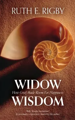 Witwen-Weisheit: Wie Trauer Raum für Glück schafft - Widow Wisdom: How Grief Made Room For Happiness