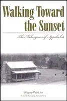 Dem Sonnenuntergang entgegengehen: Die Melungeons der Appalachen - Walking Toward the Sunset: The Melungeons of Appalachia