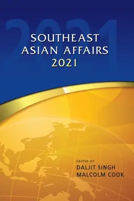 Südostasiatische Angelegenheiten 2021 - Southeast Asian Affairs 2021