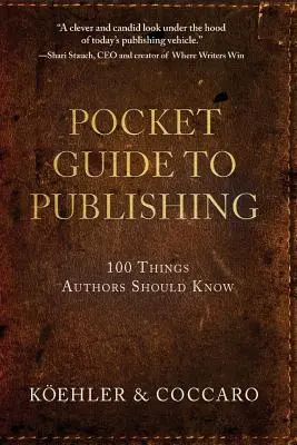 Pocket Guide to Publishing: 100 Dinge, die Autoren wissen sollten - Pocket Guide to Publishing: 100 Things Authors Should Know