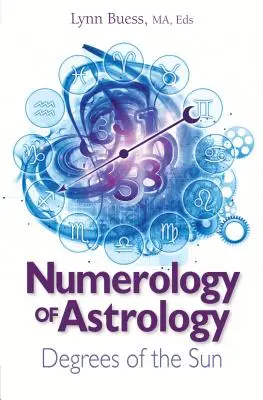 Numerologie der Astrologie: Grade der Sonne - Numerology of Astrology: Degrees of the Sun