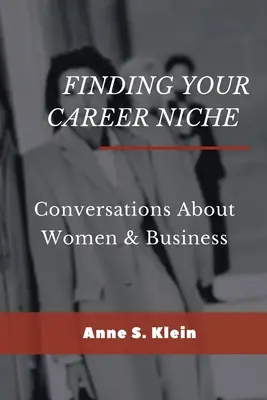 Finden Sie Ihre Karriere-Nische: Gespräche über Frauen und Business - Finding Your Career Niche: Conversations About Women & Business