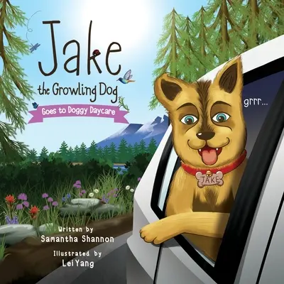 Jake, der knurrende Hund, geht in die Hundetagesstätte: Ein Kinderbuch über das Ausprobieren neuer Dinge, Freundschaft, Trost und Freundlichkeit. - Jake the Growling Dog Goes to Doggy Daycare: A Children's Book about Trying New Things, Friendship, Comfort, and Kindness.