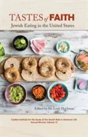 Geschmäcker des Glaubens: Jüdisches Essen in den Vereinigten Staaten - Tastes of Faith: Jewish Eating in the United States
