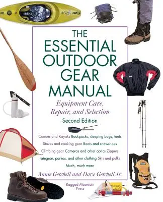 Handbuch für Outdoor-Ausrüstung: Pflege, Reparatur und Auswahl von Ausrüstung - Essential Outdoor Gear Manual: Equipment Care, Repair, and Selection