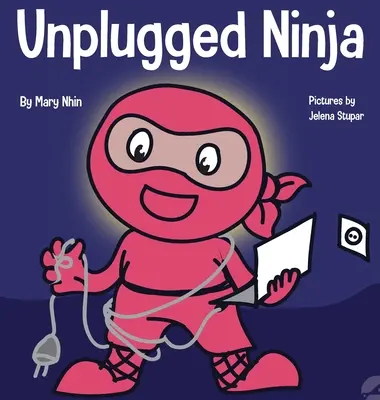 Unplugged Ninja: Ein Kinderbuch über Technologie, Bildschirmzeit und das Finden eines Gleichgewichts - Unplugged Ninja: A Children's Book About Technology, Screen Time, and Finding Balance