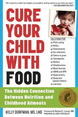 Heilen Sie Ihr Kind mit Essen: Die verborgene Verbindung zwischen Ernährung und Kinderkrankheiten - Cure Your Child with Food: The Hidden Connection Between Nutrition and Childhood Ailments