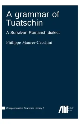 Eine Grammatik des Tuatschinischen - A grammar of Tuatschin