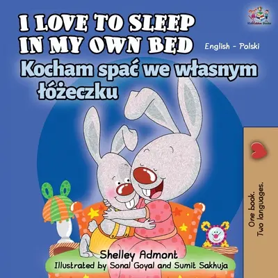 Ich liebe es, in meinem eigenen Bett zu schlafen (Englisch Polnisch Zweisprachiges Buch) - I Love to Sleep in My Own Bed (English Polish Bilingual Book)