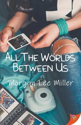 Alle Welten zwischen uns - All the Worlds Between Us