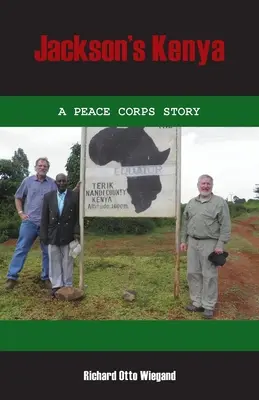 Jacksons Kenia: Eine Friedenskorps-Geschichte - Jackson's Kenya: A Peace Corps Story