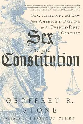 Sex und die Verfassung: Sex, Religion und Recht von den Ursprüngen Amerikas bis zum einundzwanzigsten Jahrhundert - Sex and the Constitution: Sex, Religion, and Law from America's Origins to the Twenty-First Century