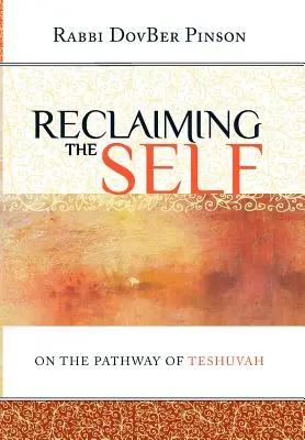 Das Selbst zurückgewinnen: Auf dem Weg der Teschuwa - Reclaiming the Self: On the Pathway of Teshuvah