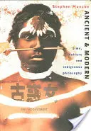 Antike und Moderne: Zeit, Kultur und indigene Philosophie - Ancient and Modern: Time, Culture and Indigenous Philosophy