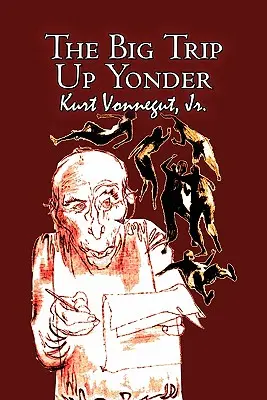 Die große Reise ins Jenseits von Kurt Vonnegut, Science Fiction, Literatur - The Big Trip Up Yonder by Kurt Vonnegut, Science Fiction, Literary