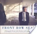 Sitz in der ersten Reihe: Ein fotografisches Porträt der Präsidentschaft von George W. Bush - Front Row Seat: A Photographic Portrait of the Presidency of George W. Bush