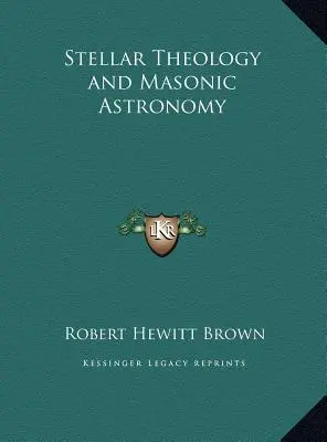 Stellare Theologie und Freimaurerische Astronomie - Stellar Theology and Masonic Astronomy