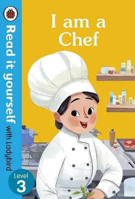 Ich bin ein Koch: Lesen Sie selbst mit Ladybird Stufe 3 - I Am a Chef: Read It Yourself with Ladybird Level 3