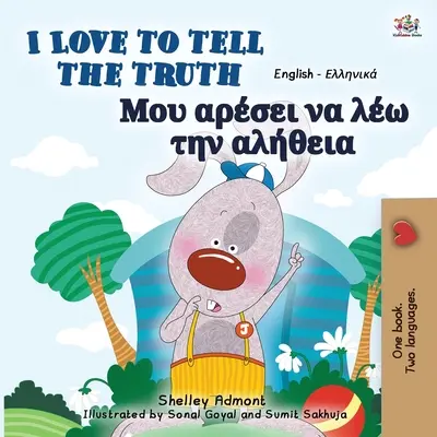 I Love to Tell the Truth (Englisch Griechisch Zweisprachiges Buch für Kinder) - I Love to Tell the Truth (English Greek Bilingual Book for Kids)