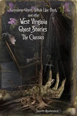 West Virginia Geistergeschichten: Die Klassiker - West Virginia Ghost Stories: The Classics