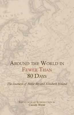 In weniger als 80 Tagen um die Welt: Die Reisen von Nellie Bly und Elizabeth Bisland - Around the World in Fewer Than 80 Days: The Journeys of Nellie Bly and Elizabeth Bisland