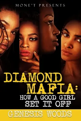 Die Diamantenmafia: Wie ein braves Mädchen sie auslöste - Diamond Mafia: How A Good Girl Set It Off