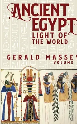 Das alte Ägypten - Licht der Welt Band 1 - Ancient Egypt Light Of The World Vol 1