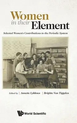 Frauen in ihrem Element: Ausgewählte Beiträge von Frauen zum Periodensystem - Women in Their Element: Selected Women's Contributions to the Periodic System