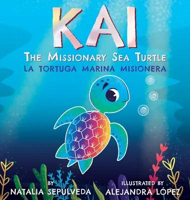 Kai, die missionarische Meeresschildkröte - Kai la tortuga marina misionera - Kai The Missionary Sea Turtle- Kai la tortuga marina misionera