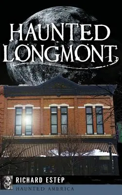 Longmont spukt - Haunted Longmont