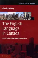 Die englische Sprache in Kanada: Status, Geschichte und vergleichende Analyse - The English Language in Canada: Status, History and Comparative Analysis
