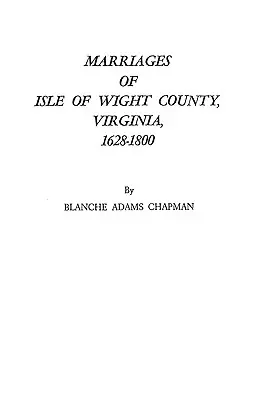 Heiraten in der Grafschaft Isle of Wight, Virginia, 1628-1800 - Marriages of Isle of Wight County, Virginia, 1628-1800