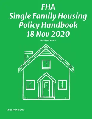 FHA Single Family Housing Policy Handbook (Handbuch für Einfamilienhäuser) 18 Nov 2020 - FHA Single Family Housing Policy Handbook 18 Nov 2020