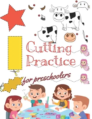 Schneiden üben: Scherenübungen für Vorschul- und Kindergartenkinder im Alter von 3 bis 5 Jahren, Arbeitsheft zum Ausschneiden und Einfügen mit 100 Seiten. - Cutting Practice: Scissor skills for preschoolers to kindergarteners ages 3 to 5, cut and paste workbook with 100 pages.