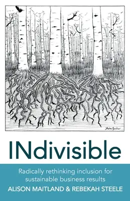 Unteilbar: Eingliederung radikal neu denken für nachhaltige Geschäftsergebnisse - INdivisible: Radically rethinking inclusion for sustainable business results