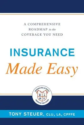 Versicherungen leicht gemacht: Ein umfassender Wegweiser zu dem Versicherungsschutz, den Sie brauchen - Insurance Made Easy: A Comprehensive Roadmap to the Coverage You Need