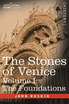 Die Steine von Venedig - Band I: Die Fundamente - The Stones of Venice - Volume I: The Foundations