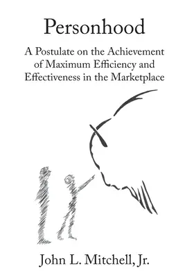 Personhood - Ein Postulat zur Erzielung maximaler Effizienz und Effektivität auf dem Markt - Personhood - A Postulate on the Achievement of Maximum Efficiency and Effectiveness in the Marketplace