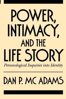 Macht, Intimität und die Lebensgeschichte: Personologische Untersuchungen zur Identität - Power, Intimacy, and the Life Story: Personological Inquiries Into Identity