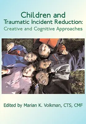 Kinder und die Bewältigung traumatischer Vorfälle: Kreative und kognitive Ansätze - Children and Traumatic Incident Reduction: Creative and Cognitive Approaches
