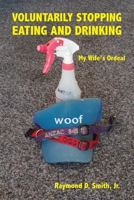 Freiwillig aufhören zu essen und zu trinken: Der Leidensweg meiner Frau - Voluntarily Stopping Eating and Drinking: My Wife's Ordeal