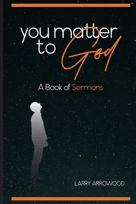 Du bist wichtig für Gott: Ein Buch voller Predigten - You Matter To God: A Book Of Sermons