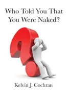 Wer hat dir gesagt, dass du nackt bist? - Who Told You That You Were Naked?