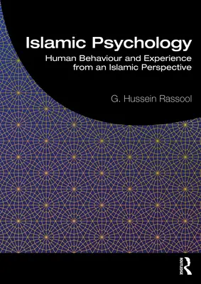 Islamische Psychologie: Menschliches Verhalten und Erleben aus islamischer Sicht - Islamic Psychology: Human Behaviour and Experience from an Islamic Perspective